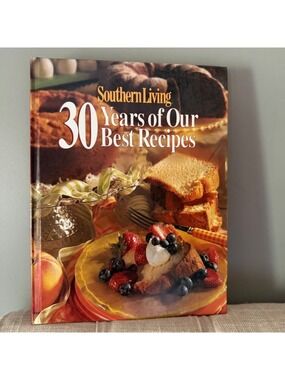 Southern Living 30 Years Of Our Best Recipes Hardcover Cookbook By Oxmoor House